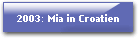 2003: Mia in Croatien