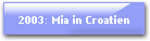 2003: Mia in Croatien