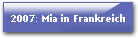2007: Mia in Frankreich