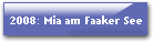 2008: Mia am Faaker See