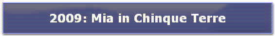 2009: Mia in Chinque Terre