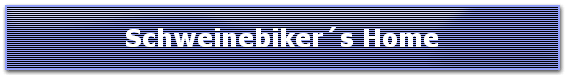 Schweinebikers Home